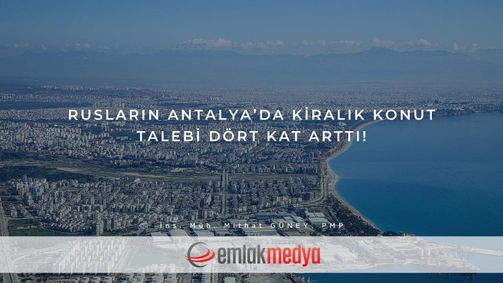 Rusların Antalya’da kiralık konut talebi dört kat arttı!