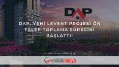 DAP, Yeni Levent Projesi ön talep toplama sürecini başlattı!