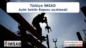 Türkiye İMSAD Nisan 2026 Sektör Raporu açıklandı