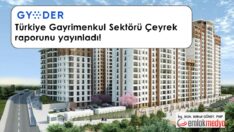 GYODER Türkiye Gayrimenkul Sektörü 2023 4.Çeyrek Raporunu açıkladı!