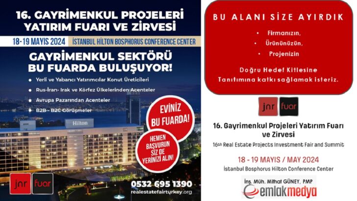 16.Gayrimenkul Projeleri Yatırım Fuarı ve Zirvesi gün sayıyor!