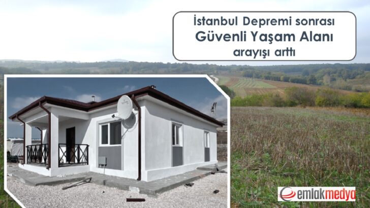 İstanbul Depremi sonrası güvenli yaşam alanı arayışı arttı
