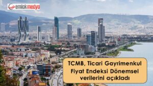 TCMB, 2026 1.Çeyrek Ticari Gayrimenkul Fiyat Endeksi verilerini açıkladı