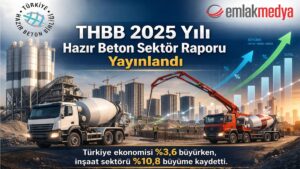 THBB 2025 Yılı Hazır Beton Sektör Raporu yayınlandı
