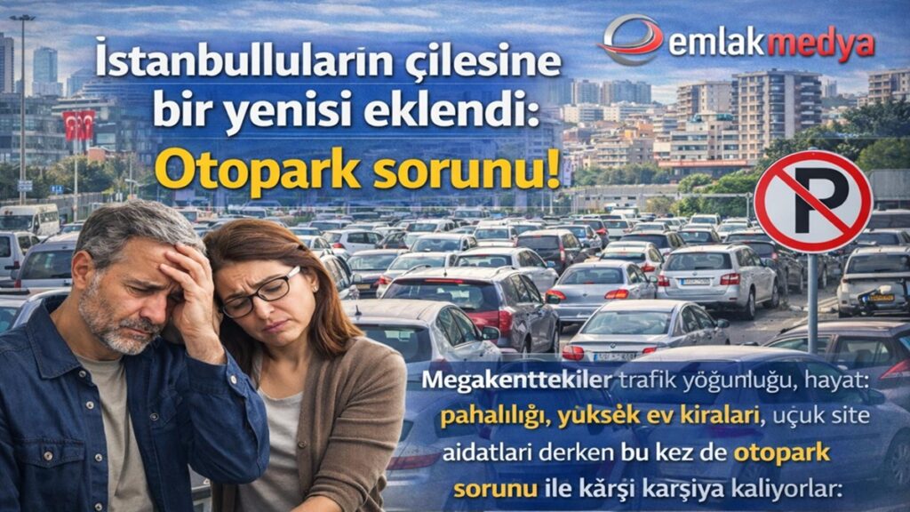 İstanbulluların çilesine bir yenisi eklendi; Otopark Sorunu