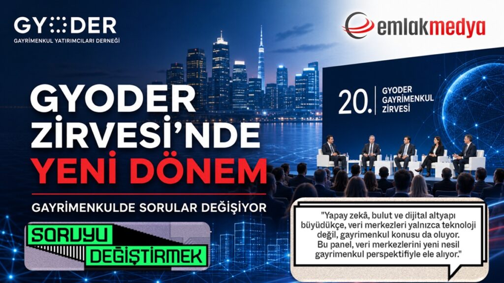 20. GYODER Gayrimenkul Zirvesi’nin mottosu “Soruyu Değiştirmek” oldu