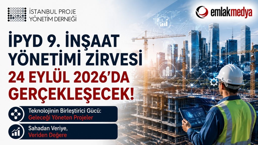 İPYD 9.İnşaat Yönetimi Zirvesi 24 Eylül 2026’da gerçekleşecek